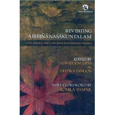 Revisiting Abhijnanasakuntalam [Love Lineage and Language in Kalidasa's Nataka]